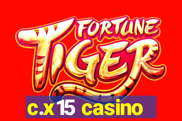 c.x15 casino